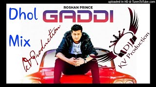 Gaddi (Roshan Prince) Dhol Mix ft. KV Production