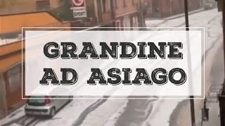 GRANDINATA oggi ad ASIAGO in Veneto, torrenti in piena a Refrontolo 16 Maggio 2022