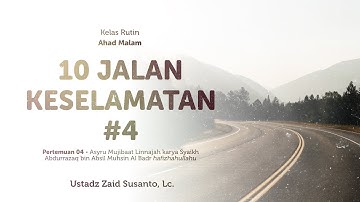 04. 10 JALAN KESELAMATAN #4 - Ustadz Zaid Susanto, Lc.