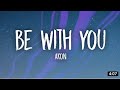 Akon - Be With You ( Lyrics ) | And No One Knows Why I