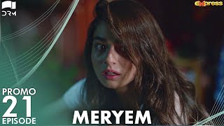 MERYEM - Episode 21 Promo | Turkish Drama | Furkan Andıç, Ayça Ayşin | Urdu Dubbing | RO2Y