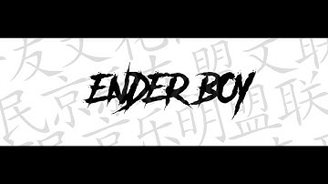 intro for ENDER BOY