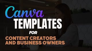 7 Time-saving Canva Templates For Content Creators, Business Owners & Busy Entrepreneurs.