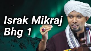 ISRAK MIKRAJ Part 1 - Ustaz Muhaizad Muhammad