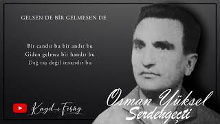 Gelsen De Bir Gelmesen De - Osman Yüksel Serdengeçti Resimi