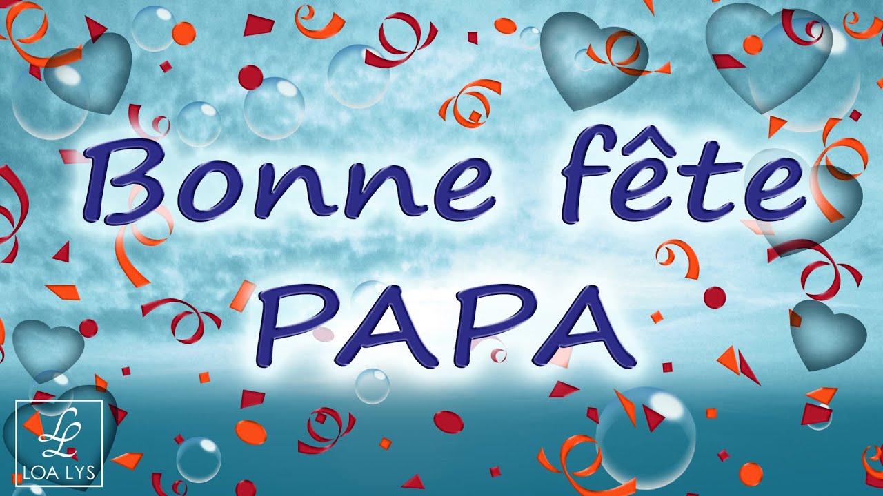 54 Bonne Fete Papa Carte Virtuelle Fete Des Peres Tendresse Et Bienveillance Youtube