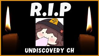 Undiscovery Ch is DEAD!!!