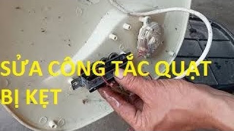 Cách Tự Sửa Công Tắc Quạt Bị Kẹt,Chập Chờn Tại Nhà