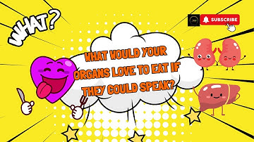 What Would Your Organs Love to Eat If They Could Speak | Foods Your Organs Are Dying to Have