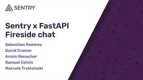 September 7, 2023: Sentry x Fast API Fireside Chat