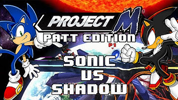 Project M: Patt Edition (1080p) - Sonic VS Shadow