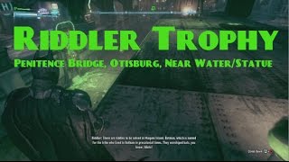 Hey everyone this video is how to get the riddler trophy that under
penitence bridge in otisburg, which near water and statue of lady
gotham (i...