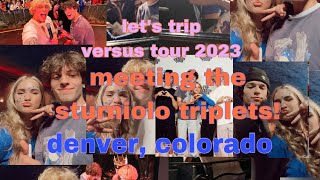 MEETING THE STURNIOLO TRIPLETS VERSUS TOUR 2023! || SMALL TALK, PICTURES, VIDEOS!