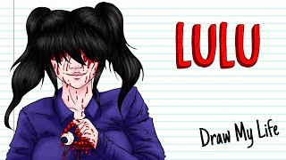 LULU (GIVE ME YOUR EYES) | Draw My Life Creepypasta