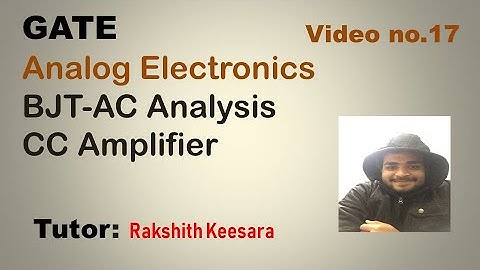 GATE-Analog electronics- Analysis of CC amplifier (voltage and current gain,input and output imp.)