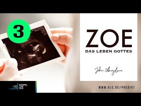 Die Gedanken Gottes – ZOE, Teil 3 – John Angelina