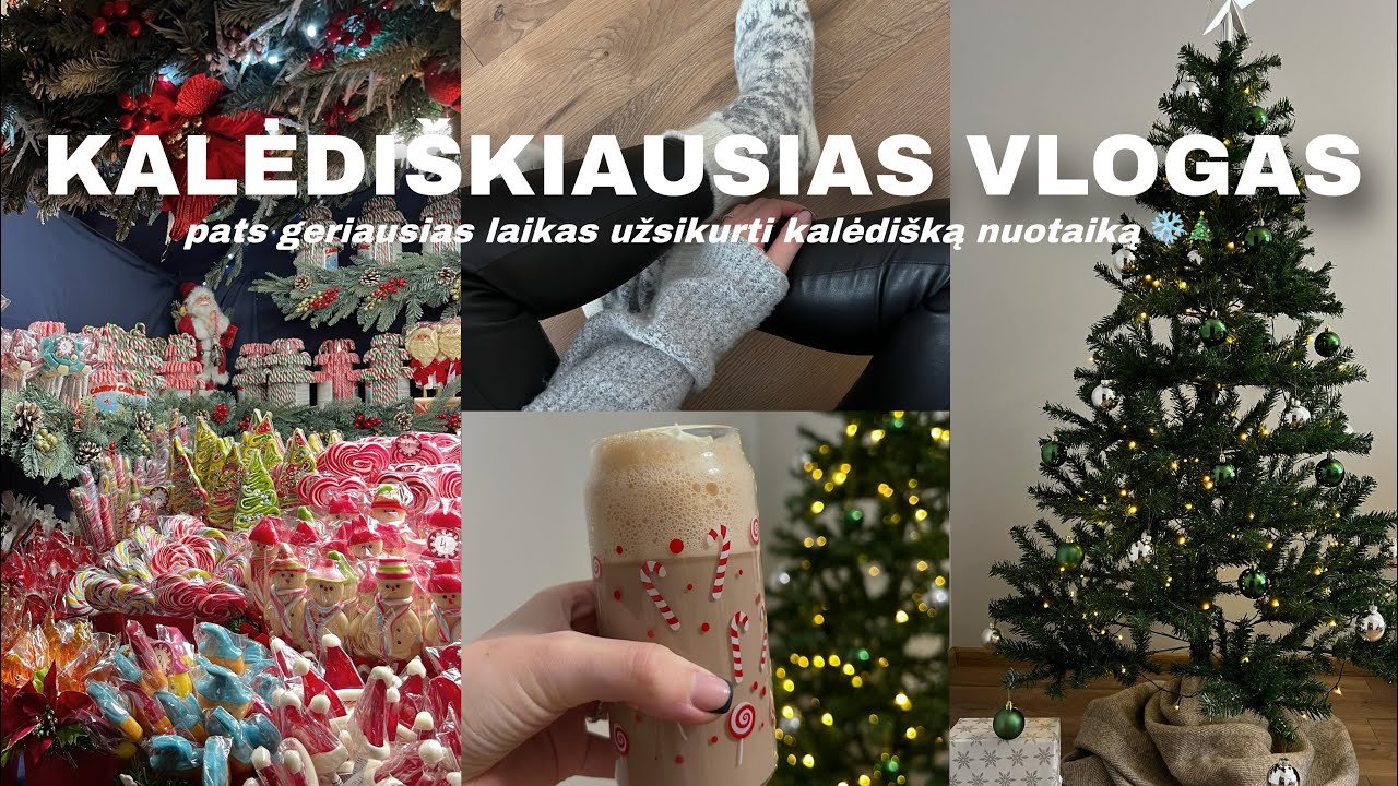 PATS KALĖDIŠKIAUSIAS VLOGAS (siūlau žiūrėti, jei nori užsikrėsti kalėdine nuotaika)🎄