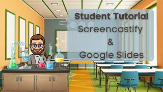Student Tutorial Screencastify and Google Slides