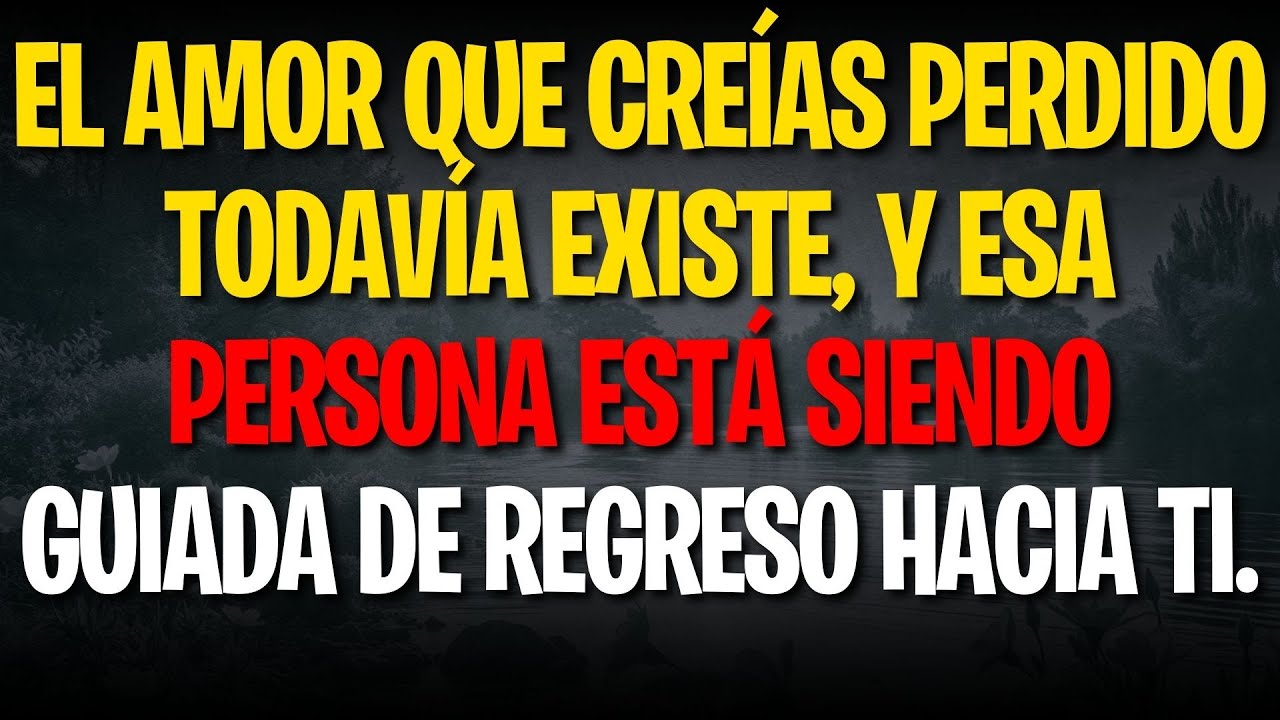 El amor que creías perdido todavía existe, y esa persona está siendo guiada de regreso hacia ti.