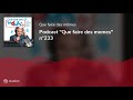 Podcast que faire des momes n233