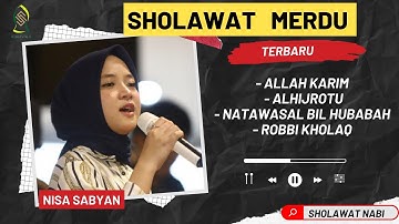 SHOLAWAT MERDU  NISSA SABYAN  - ALLAH KARIM - ALHIJROTU   NATAWASAL BIL HUBABAH - ROBBI KHOLAQ