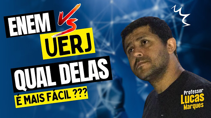 Enem vs UERJ: Qual delas é mais fácil para se conseguir aprovação?