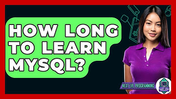How Long To Learn MySQL? - Next LVL Programming