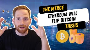 Ethereum Will Flip Bitcoin | The Merge Thesis