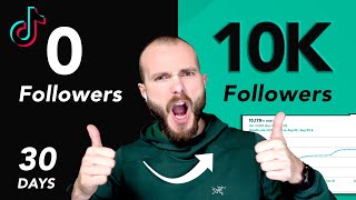 From 0 - 10K TikTok Followers in 30 days - EXACTLY how I did it