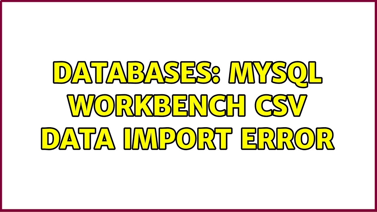 Databases: MySql Workbench csv data import error - YouTube