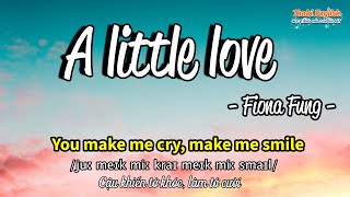 Học tiếng Anh qua bài hát - A LITTLE LOVE - Fiona Fung (Lyrics Kara Vietsub) - Thaki English