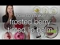 How to Make DIY Frosted Berry Tinted Lip Balm