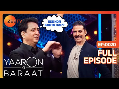 Yaaron Ki Baraat | Akshay Kumar , Sajid Nadiawala | Ep 20 | Zee Tv