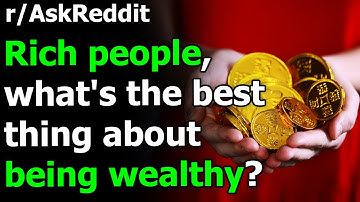 Rich people, what