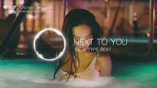 식케이 x 디피알 라이브 x 박재범 타입 비트 - Next To You l Sik- K x DPR LIVE Type Smooth R&B Beat l 힙합 알앤비 비트