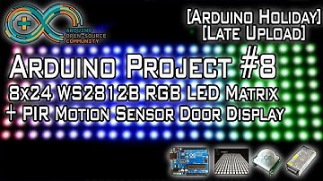 Arduino Project #8 | 8x24 WS2812B RGB LED Matrix + PIR Motion Sensor Door Display [Arduino Holiday]