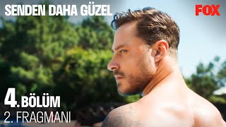 Senden Daha Güzel 4. Bölüm 2. Fragmanı