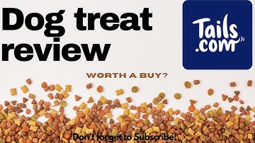 Tails.com - Dog Treat Review (It’s not good!)