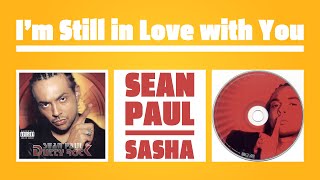 Video thumbnail of "Sean Paul - I'm Still In Love With You Ft Sasha (2002) (HQ-Flac)"