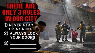 Dystopian Horror Story 'Our City Has 3 Rules We Need To Follow' | SciFi Creepypasta