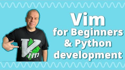 Vim for Python: A Practical Tutorial for Beginners