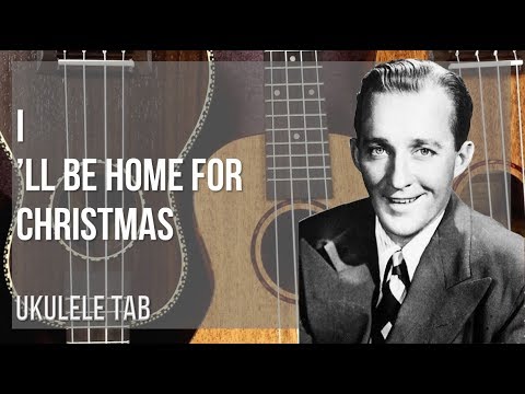 easy-ukulele-tab:-how-to-play-i’ll-be-home-for-christmas-by-bing-crosby