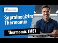 Supraîncălzire la Thermomix TM31? Iată cum reparăm 🔧