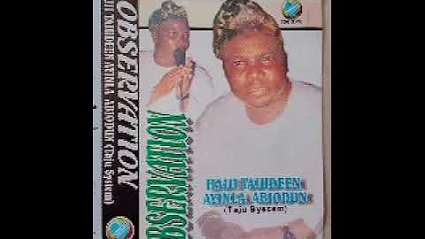 Alh. Tajudeen Ayinla Abiodun (Taju System) Observation Track 2
