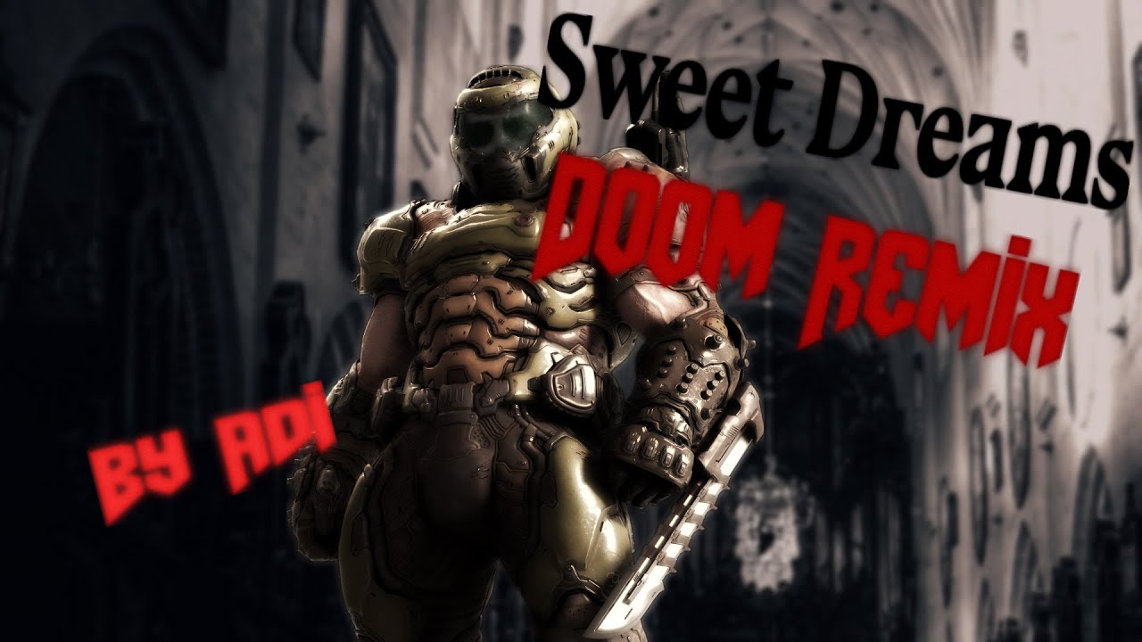 Sweet Dreams - DOOM ETERNAL Remix