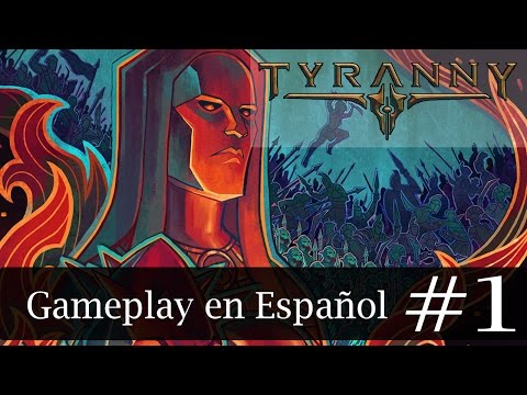 LA CONQUISTA - Tyranny #1 -  Gameplay en Español