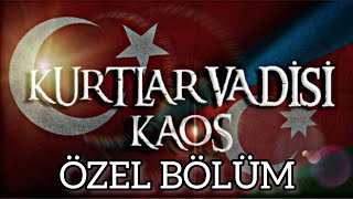 Kurtlar Vadisi Kaos  - Özel Bölüm - 2.Sezon 2023