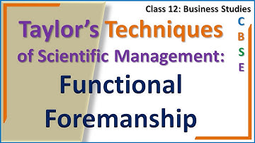 Taylor’s Techniques of Scientific Management, Functional Foremanship