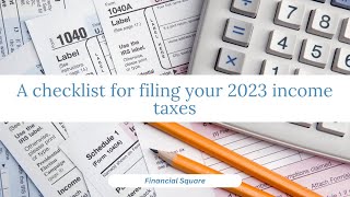A checklist for filing your 2023 income taxes | Financial Square