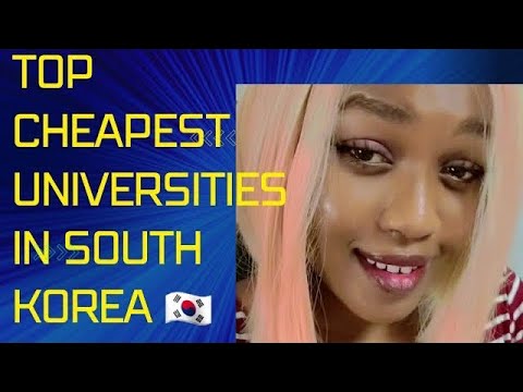 Cheapest Universities in South Korea for Self-Sponsored Students - YouTube